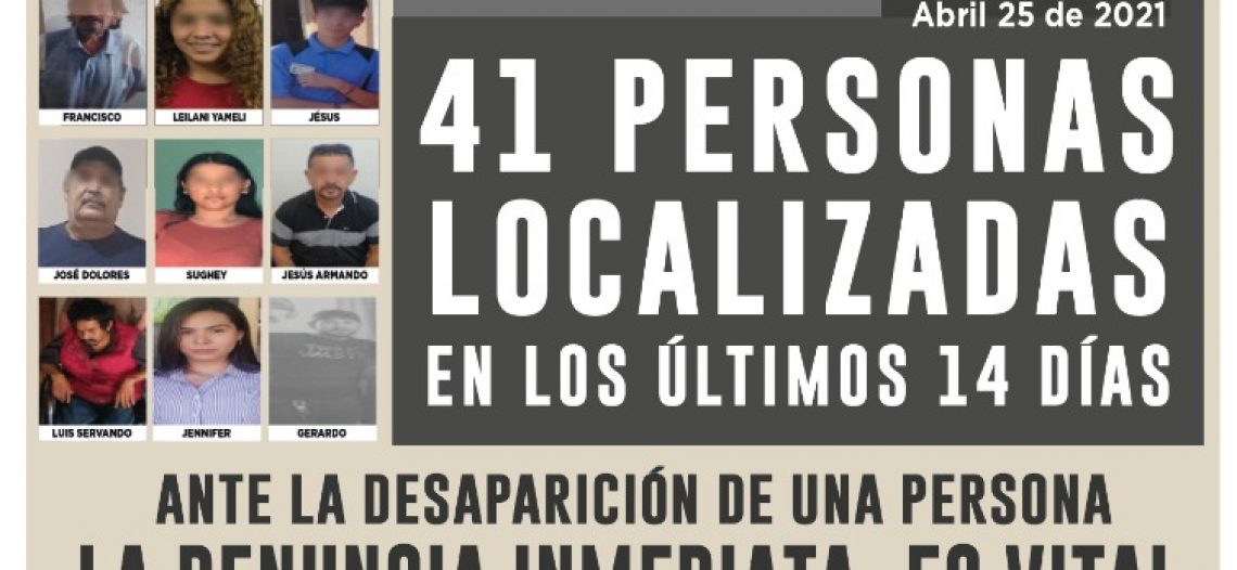 41 personas localizadas sanas y a salvo en los últimos 14 días.