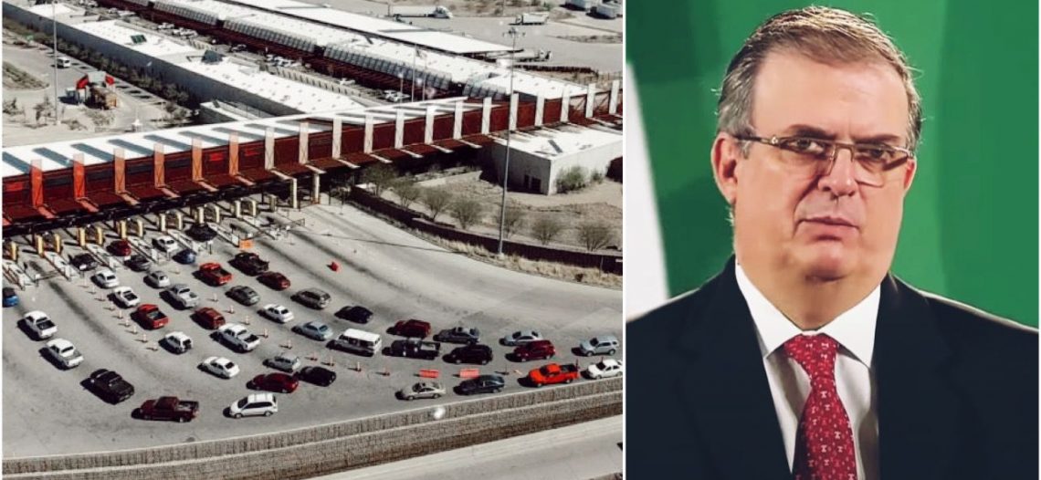Espera Ebrard apertura de frontera con EE.UU. para antes del 2022