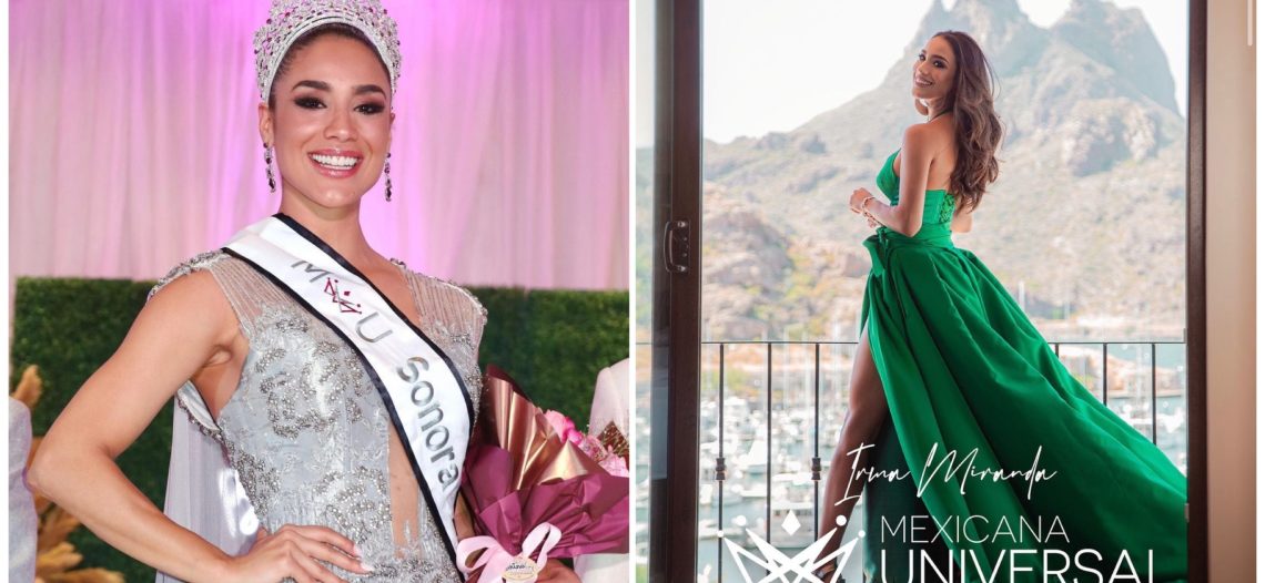 La sonorense Irma Miranda representará a México en Miss Universo
