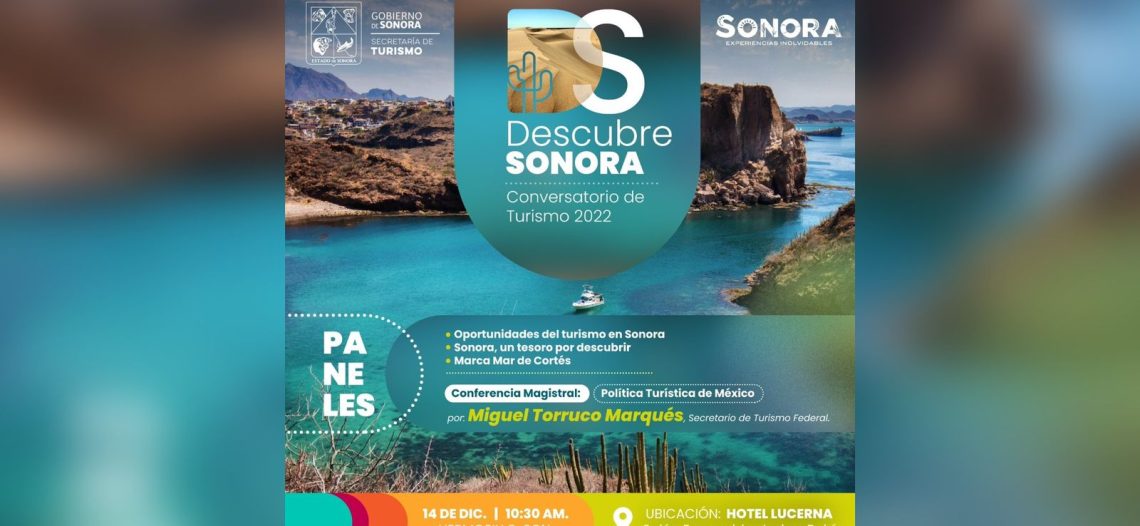Realizarán el Conversatorio de Turismo 2022 en Hermosillo; viene el titular federal de Turismo