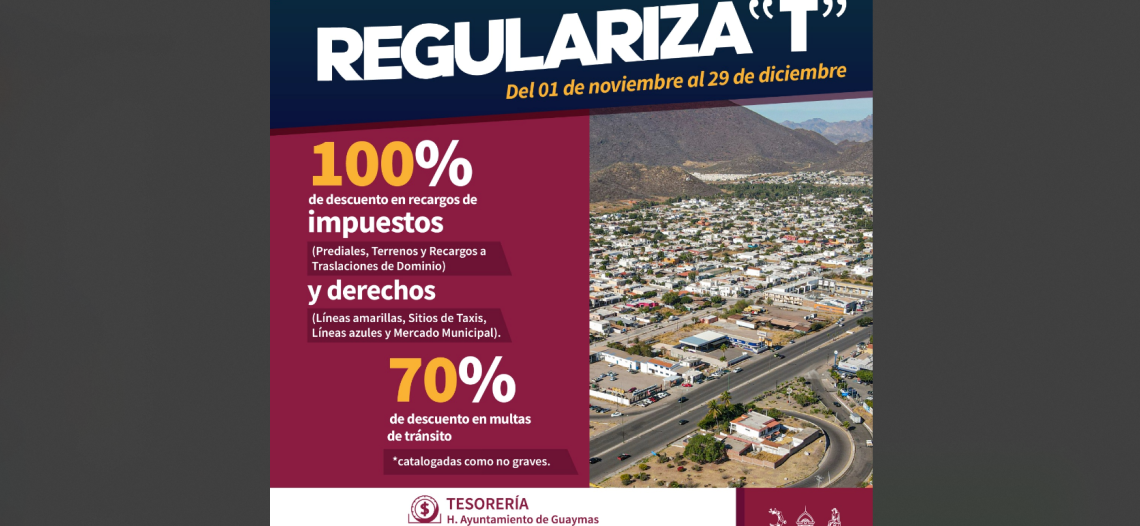 Pone en marcha Ayuntamiento de Guaymas descuentos a través del programa “Regulariza T”