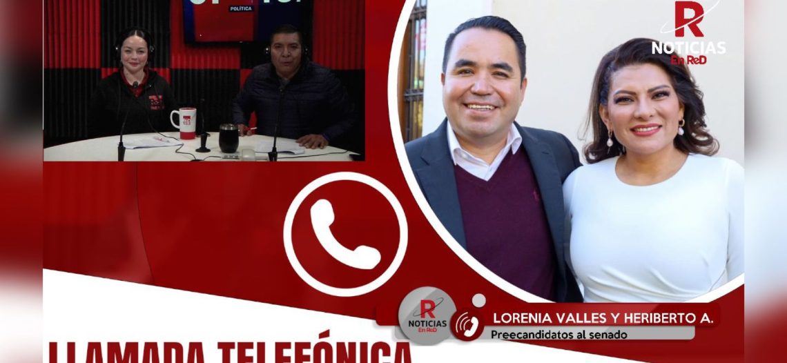 Lorenia y Heriberto hablan de su proyecto rumbo al Senado