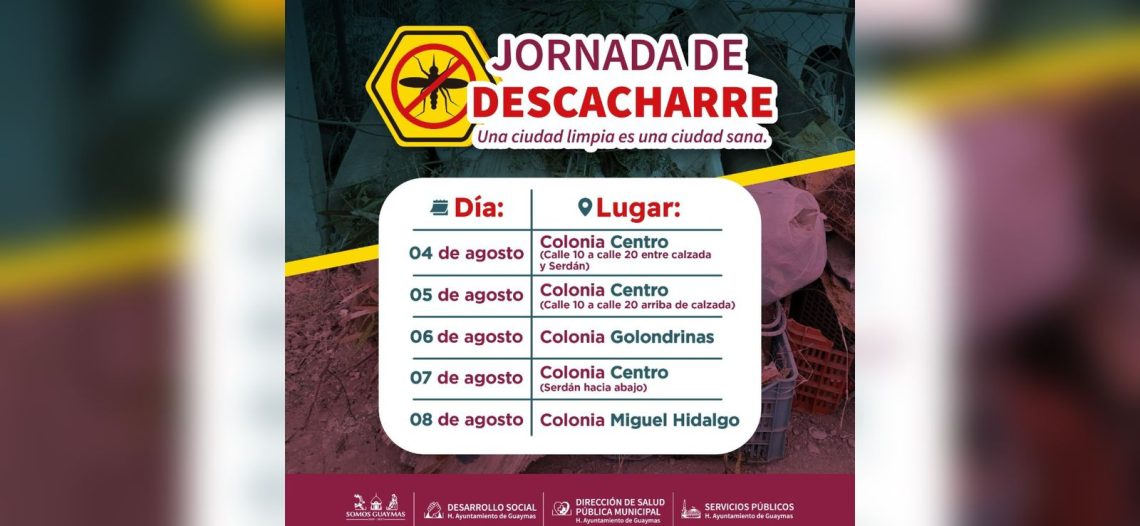  Anuncian Jornada de Descacharre en Guaymas del 4 al 8 de agosto