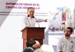Gobernador Durazo lidera transformación del Centro Histórico de Hermosillo