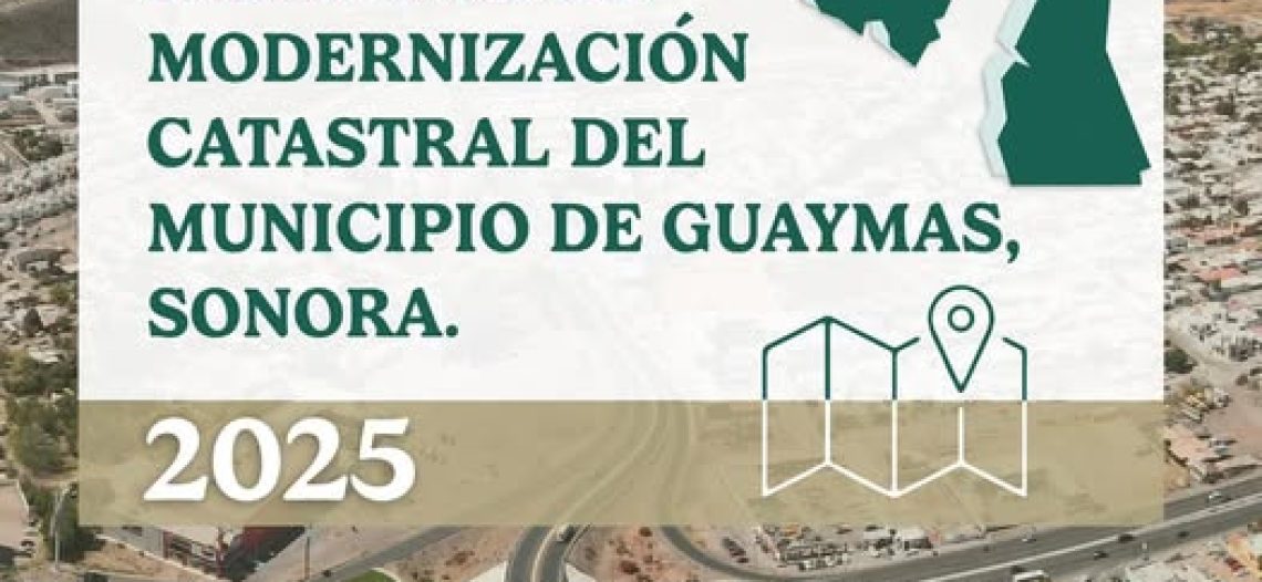 Realizarán modernización catastral en Guaymas