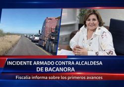 Confirman agresión armada contra alcaldesa de Bacanora y la muerte de su hijo
