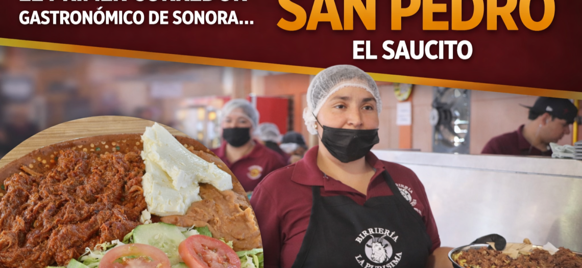 San Pedro El Saucito marca historia gastronómica