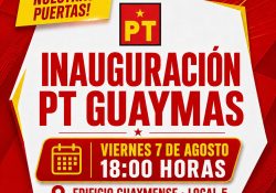 Inaugurará su oficina el PT Municipal de Guaymas este viernes